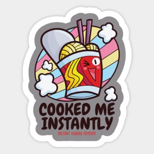 Cooked Me Instantly Sticker